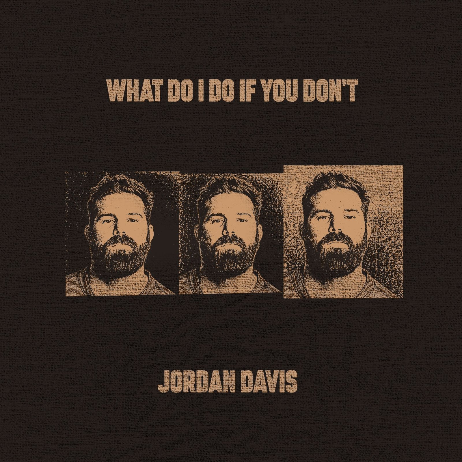 Jordan Davis Releases What Do I Do If You Dont as He Works on His Next Album Jordan Davis Releases What Do I Do If You Dont as He Works on His Next Album